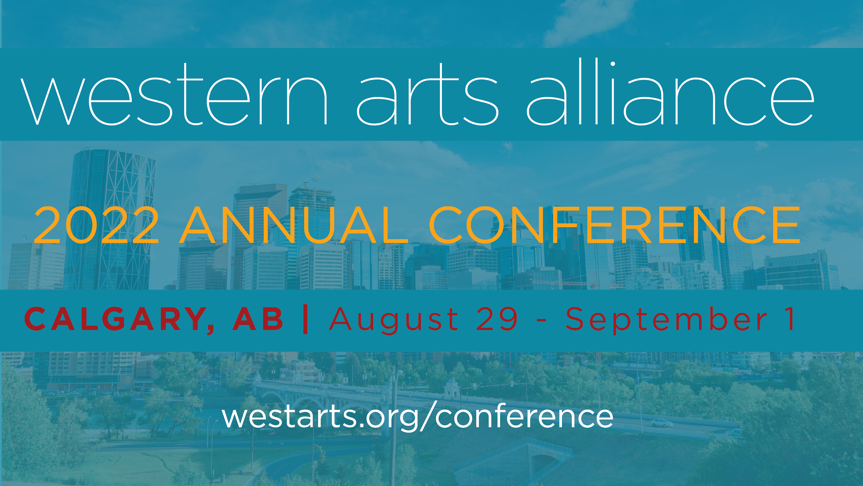 Photo de la ligne d'horizon de Calgary en arrière-plan, avec l'inscription « Western Arts Alliance, 2022 Annual Conference, Calgary, AB, August 29 to September 1 » au premier plan.