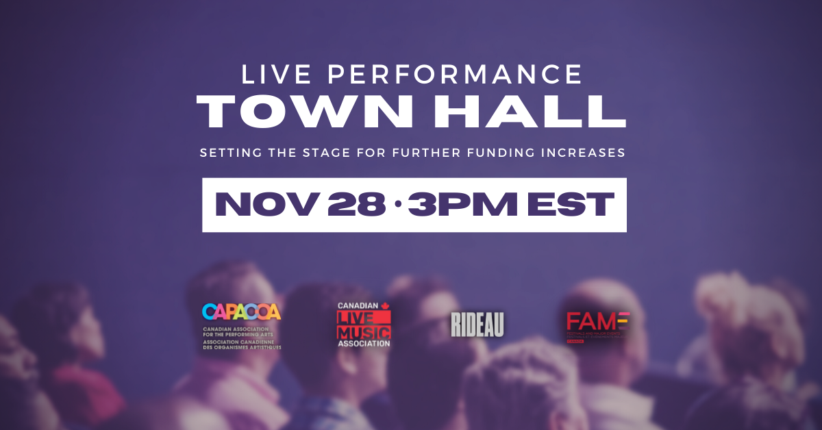 A purple-hued image of an audience sitting and facing towards a stage. The words "Live Performance Town Hall: Setting the Stage for Further Funding Increases, Nov 28 - 3pm EST" are written in white font above the partner logos (CAPACOA, CLMA, RIDEAU and FAME).