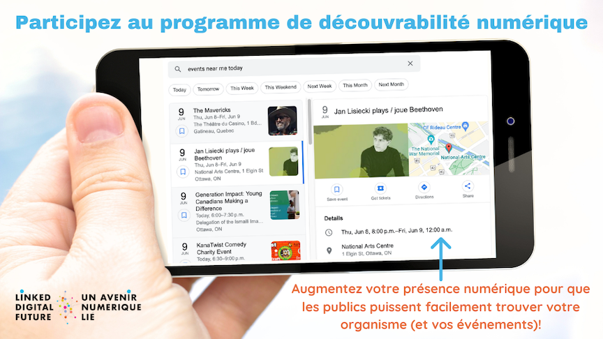 Une main tient un smartphone à l'horizontale, affichant les résultats de recherche Google pour « Events near me today ». Une flèche pointe vers les résultats, avec l'invitation à « Augmentez votre présence numérique pour que les publics puissent facilement trouver votre organisme (et vos événements) ».