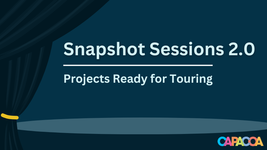 An illustration of a stage and curtain with the text Snapshot Sessions 2.0 Projects Ready for Touring.