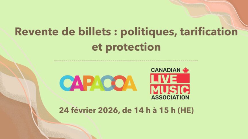 Revente de billets : politiques, tarification et protection (février 24, 14 à 15 h HE)