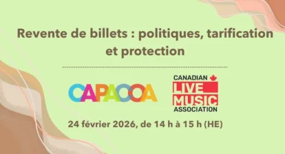 Une affiche verte et brune intitulée « Revente de billets pour le climat : politique, tarification et protection » et portant la mention « 24 février 2026, de 14 h à 15 h (HE) » en dessous, à côté des logos de CAPACOA et de l'Association canadienne de la musique en direct.