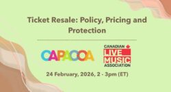 A green and brown poster with the title Climate Ticket Resale: Policy, Pricing and Protection and subtitle 24 February, 2026, 2 - 3 pm (ET) beneath it, alongside the CAPACOA and Canadian Live Music Association Logo.