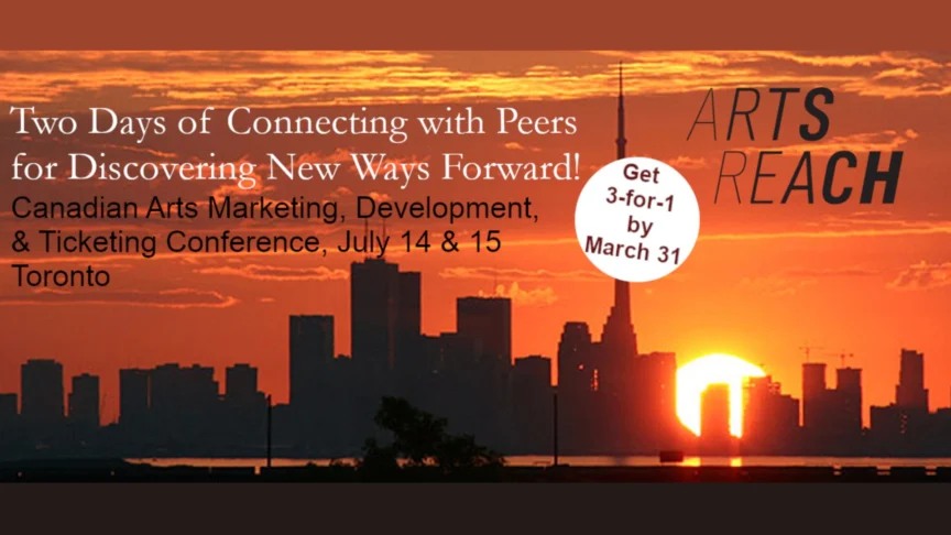 A promotional graphic for the ArtsReach conference, taking place on July 14th and 15th. The image indicates that tickets are 3-for-1 by March 31st, and the background is of the Toronto skyline.
