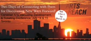 A promotional graphic for the ArtsReach conference, taking place on July 14th and 15th. The image indicates that tickets are 3-for-1 by March 31st, and the background is of the Toronto skyline.
